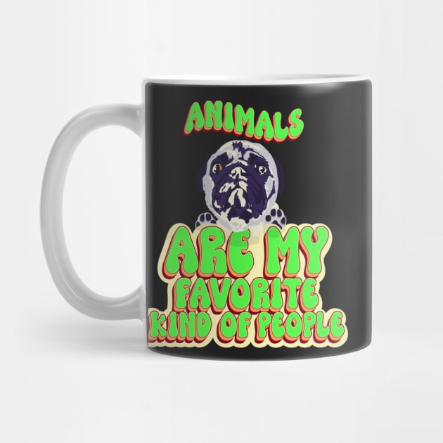 Animals are my favorite kind of people cute pug puppy dog lover by HomeCoquette